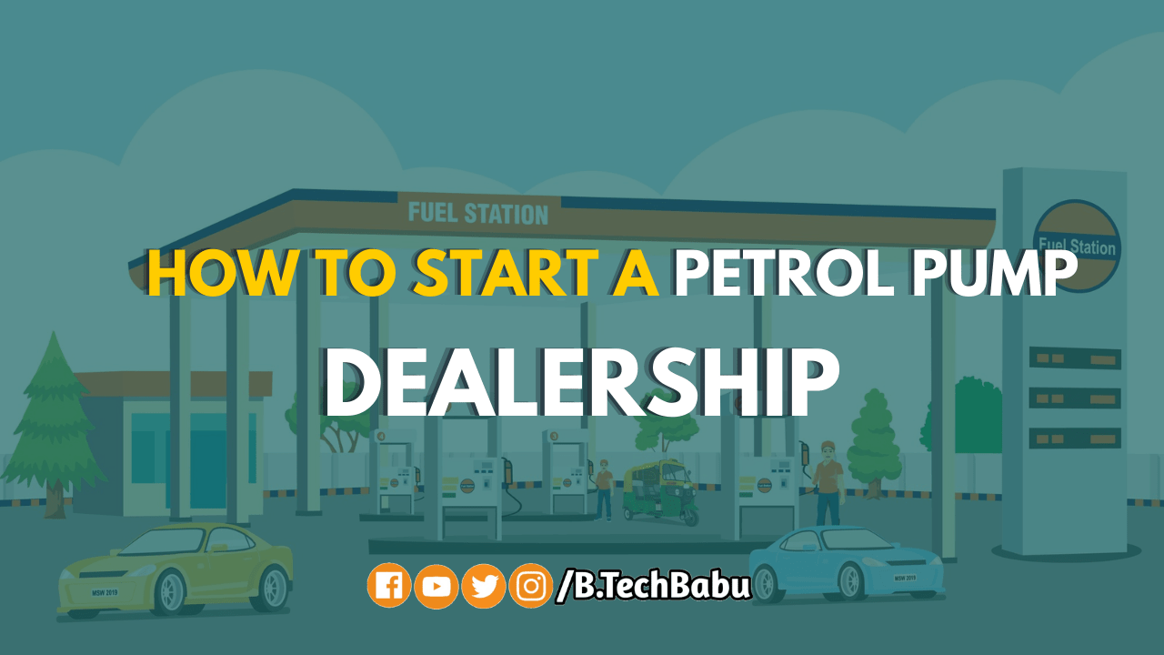 Petrol Pump Dealership Cost How To Start Petrol Pump -B.TechBabu