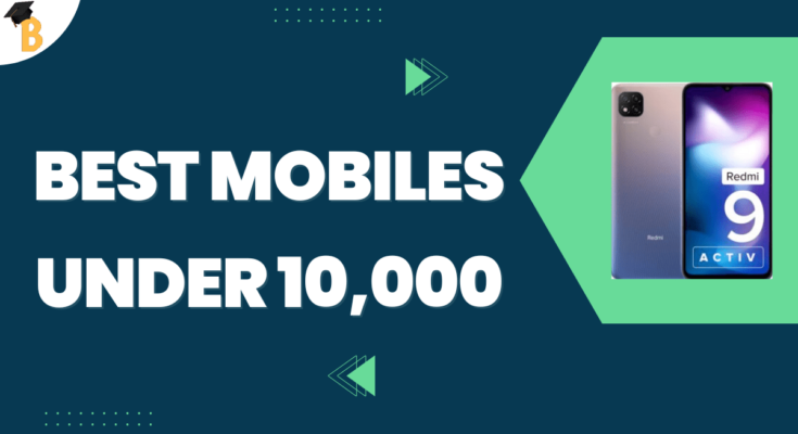 Best Mobiles under 10,000