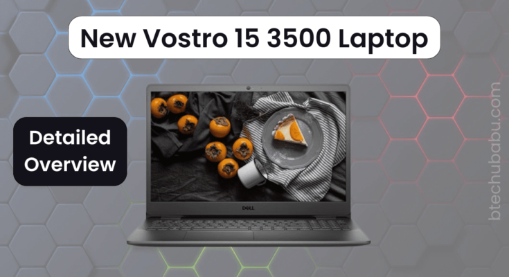 New Vostro 15 3500 Laptop- Detailed Review