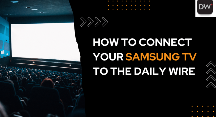 How to Connect your Samsung TV to the Daily Wire