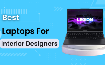 Best Laptop for Interior Designers