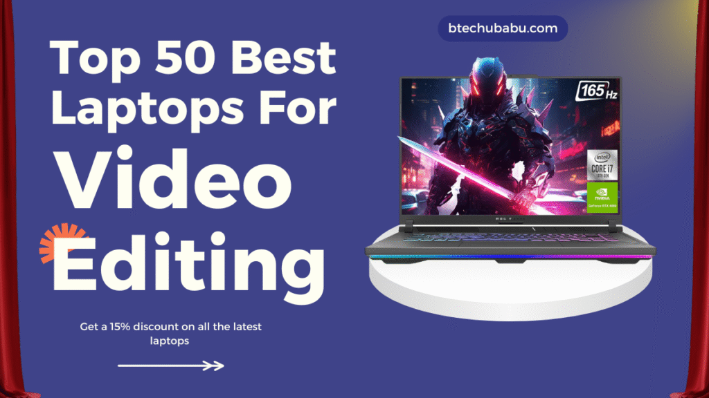 Top 50 Best Laptops for Video Editing