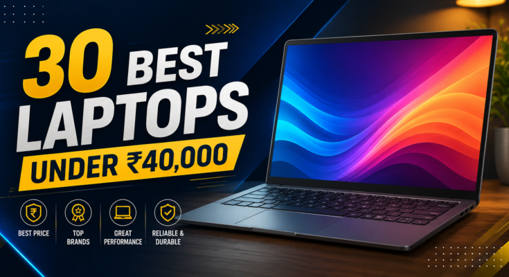 30 Best Laptops Under ₹40,000